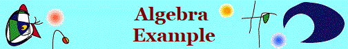 Algebra 
Example
