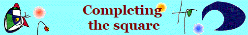 Completing 
the square