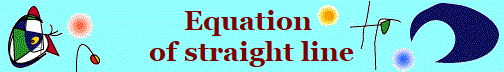 Equation 
of straight line