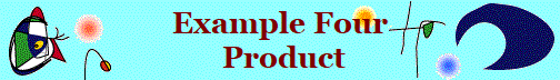 Example Four
 Product