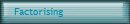 Factorising