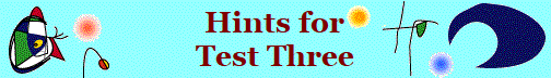 Hints for
Test Three