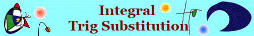 Integral
 Trig Substitution