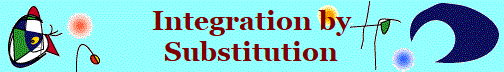 Integration by
Substitution