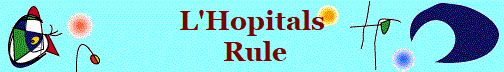 L'Hopitals
 Rule