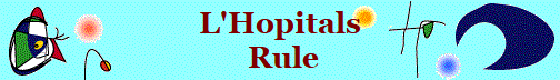 L'Hopitals
 Rule