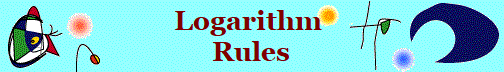 Logarithm 
Rules