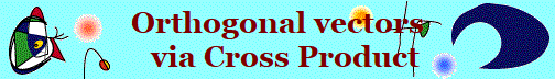 Orthogonal vectors
  via Cross Product