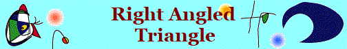 Right Angled
 Triangle