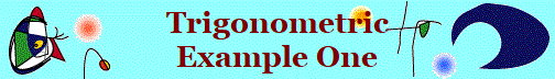 Trigonometric
Example One