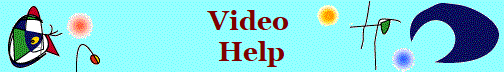 Video 
Help