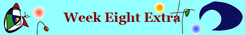 Week Eight Extra